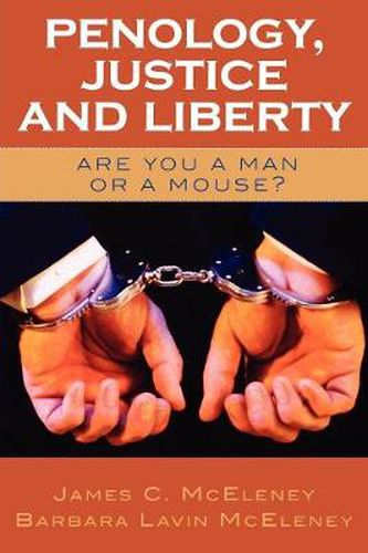 Cover image for Penology, Justice and Liberty: Are You a Man or a Mouse?