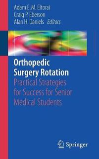 Cover image for Orthopedic Surgery Rotation: Practical Strategies for Success for Senior Medical Students