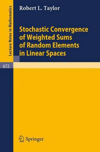 Cover image for Stochastic Convergence of Weighted Sums of Random Elements in Linear Spaces