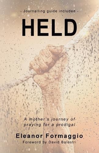 Cover image for Held: A Mother's Journey of Praying for a Prodigal