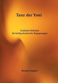 Cover image for Tanz der Yoni: Erotische Balladen fur heilig-ekstatische Begegnungen