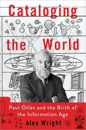 Cover image for Cataloging the World: Paul Otlet and the Birth of the Information Age