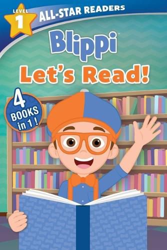 Blippi: All-Star Reader, Level 1: Let's Read!: 4 Books in 1!