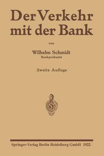 Der Verkehr Mit Der Bank: Eine Anleitung Zur Benutzung Des Bankkontos Zur Prufung Von Wechsel-, Effekten- Und Devisenabrechnungen Sowie Kontoauszugen Nebst Zins- Und Provisionsberechnungen