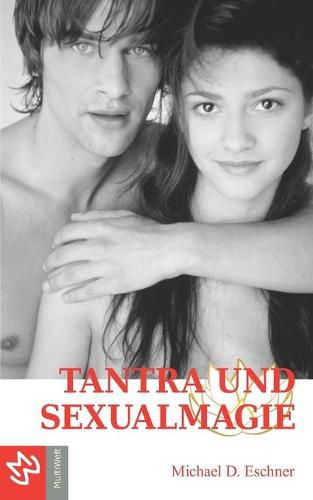 Cover image for Tantra und Sexualmagie: Die geheimen Unterweisungen des Tieres 666