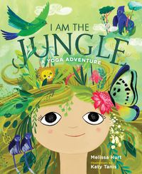 Cover image for I Am the Jungle: A Yoga Adventure