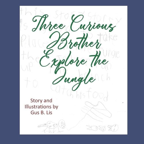 Cover image for Three Curious Brothers Explore the Jungle