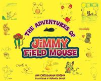 Cover image for The Adventures of Jimmy Field Mouse