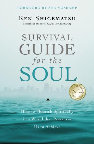 Cover image for Survival Guide for the Soul: How to Flourish Spiritually in a World that Pressures Us to Achieve