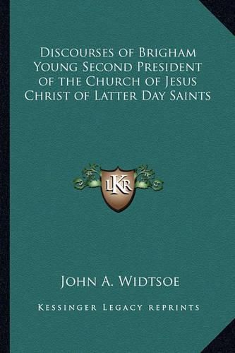 Cover image for Discourses of Brigham Young Second President of the Church of Jesus Christ of Latter Day Saints