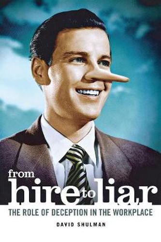 Cover image for From Hire to Liar: The Role of Deception in the Workplace