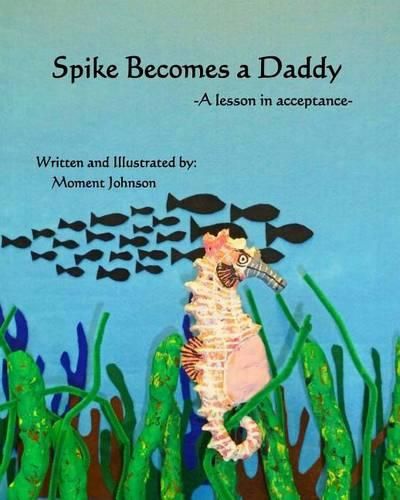 Cover image for Spike Becomes a Daddy: A Lesson in Acceptance