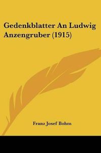 Cover image for Gedenkblatter an Ludwig Anzengruber (1915)