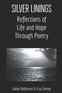 Cover image for Silver Linings: Reflections of Life and Hope Through Poetry