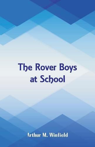 The Rover Boys at School