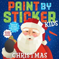 Cover image for Paint by Sticker Kids: Christmas: Create 10 Pictures One Sticker at a Time! Includes Glitter Stickers