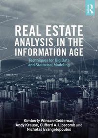 Cover image for Real Estate Analysis in the Information Age: Techniques for Big Data and Statistical Modeling