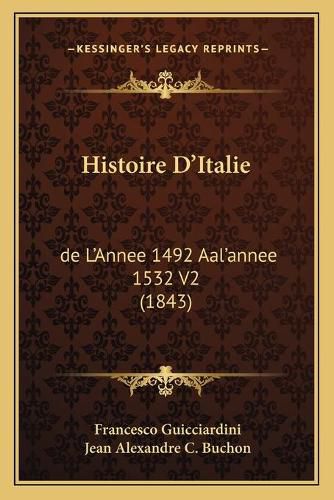 Cover image for Histoire D'Italie: de L'Annee 1492 Aal'annee 1532 V2 (1843)