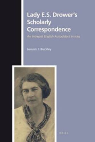 Cover image for Lady E. S. Drower's Scholarly Correspondence: An Intrepid English Autodidact in Iraq