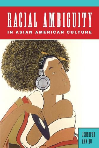 Cover image for Racial Ambiguity in Asian American Culture