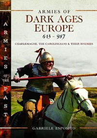 Cover image for Armies of Dark Ages Europe, 613-987