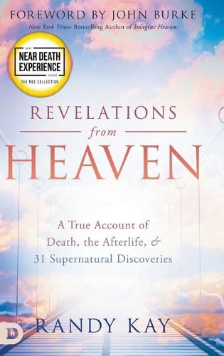 Cover image for Revelations from Heaven: A True Account of Death, the Afterlife, and 31 Supernatural Discoveries