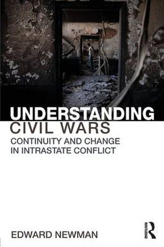 Cover image for Understanding Civil Wars: Continuity and change in intrastate conflict