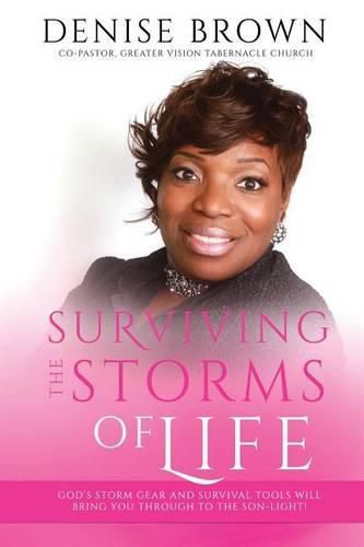 Surviving the Storms of Life: God's Storm Gear and Survival Tools Will Bring You Through to the SON-light!