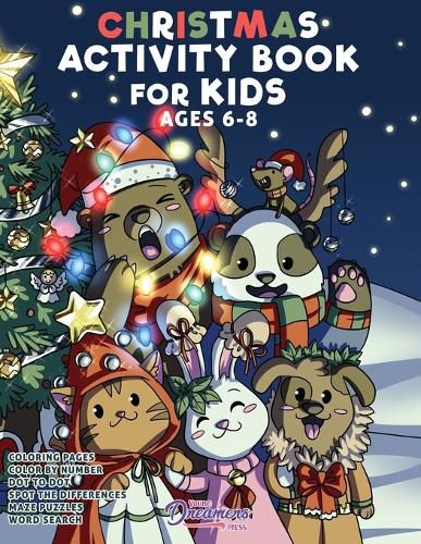 Christmas Activity Book for Kids Ages 6-8: Christmas Coloring Book, Dot to Dot, Maze Book, Kid Games, and Kids Activities