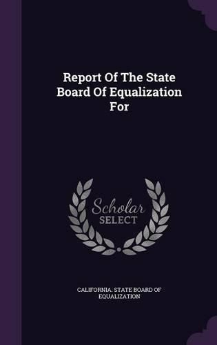 Cover image for Report of the State Board of Equalization for