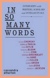 Cover image for In So Many Words: Interviews with Writers, Scholars and Intellectuals