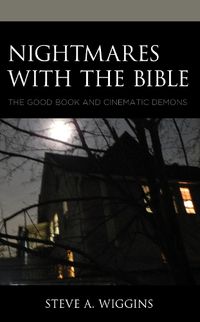 Cover image for Nightmares with the Bible: The Good Book and Cinematic Demons