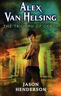Cover image for Alex Van Helsing: The Triumph of Death