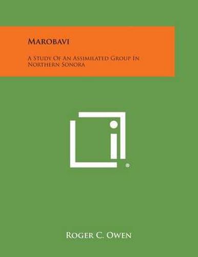 Marobavi: A Study of an Assimilated Group in Northern Sonora