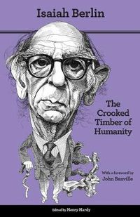 Cover image for The Crooked Timber of Humanity: Chapters in the History of Ideas - Second Edition