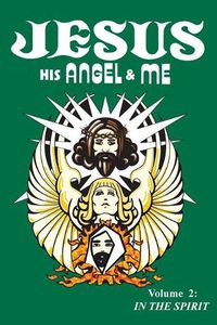 Cover image for Jesus, His Angel & Me (Volume 2): In the Spirit