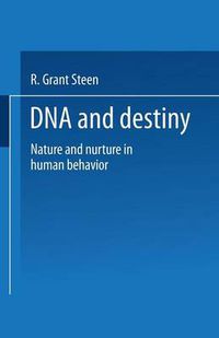 Cover image for DNA and Destiny: Nature and Nurture in Human Behavior