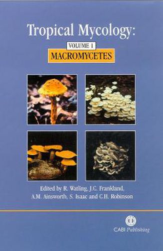 Cover image for Tropical Mycology: Volume 1, Macromycetes