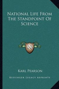 Cover image for National Life from the Standpoint of Science