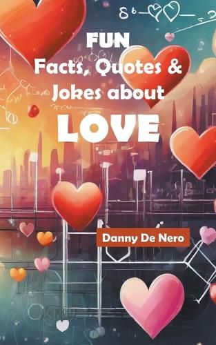 Cover image for Fun Facts, Quotes and Jokes about Love