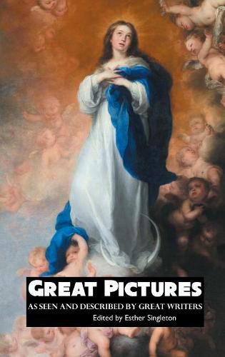 Cover image for Great Pictures: As Seen and Described by Great Writers