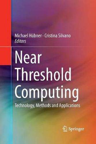 Cover image for Near Threshold Computing: Technology, Methods and Applications