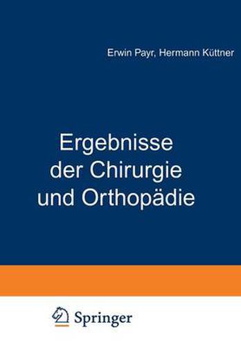 Ergebnisse Der Chirurgie Und Orthopadie: Achtzehnter Band