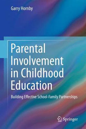 Cover image for Parental Involvement in Childhood Education: Building Effective School-Family Partnerships