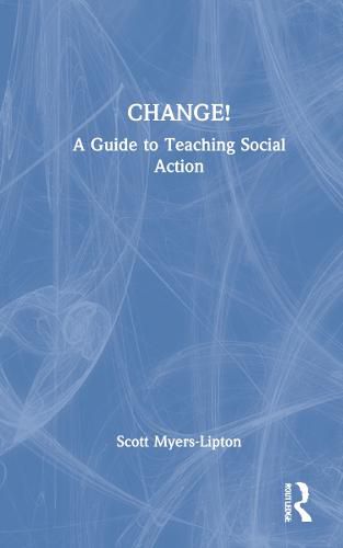 Cover image for CHANGE!: A Guide to Teaching Social Action