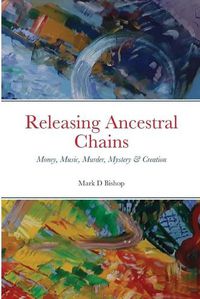 Cover image for Releasing Ancestral Chains