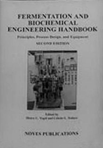 Cover image for Fermentation and Biochemical Engineering Handbook: Principles, Process Design and Equipment