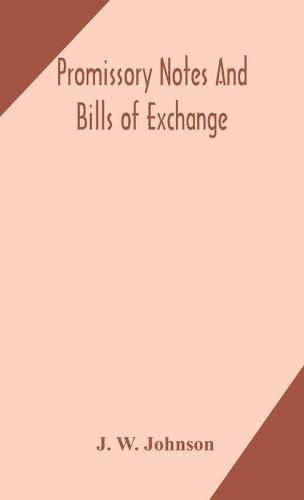 Cover image for Promissory notes and bills of exchange: what a business man should know regarding them