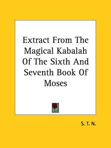 Cover image for Extract from the Magical Kabalah of the Sixth and Seventh Book of Moses