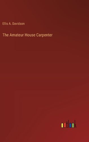 The Amateur House Carpenter